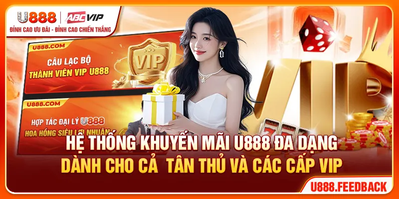Hệ thống khuyến mãi U888 đa dạng dành cho cả tân thủ và các cấp VIP