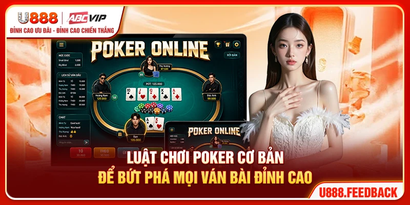 Luật Chơi Poker Cơ Bản Để Bứt Phá Mọi Ván Bài Đỉnh Cao